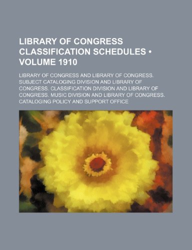 Library of Congress Classification Schedules (Volume 1910) (9781154337211) by Congress, Library Of