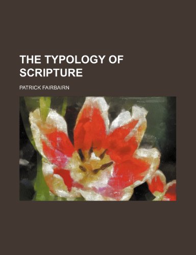 9781154339475: THE TYPOLOGY OF SCRIPTURE