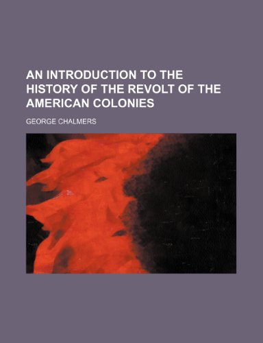 9781154340969: An Introduction to the History of the Revolt of the American Colonies