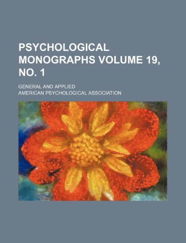 Psychological monographs Volume 19, no. 1; general and applied (9781154344448) by Association, American Psychological