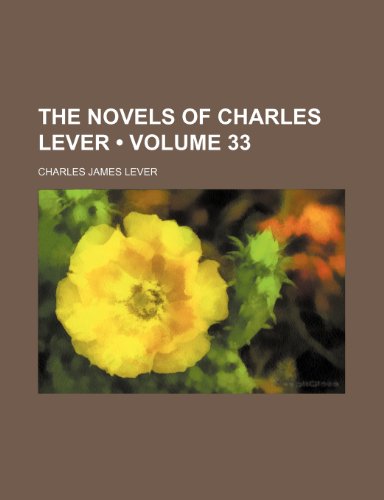 The Novels of Charles Lever (Volume 33) (9781154348736) by Lever, Charles James