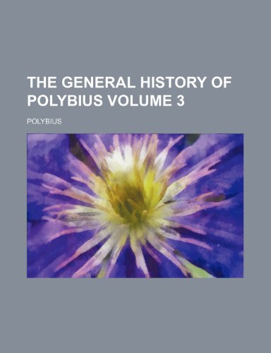 The general history of Polybius Volume 3 (9781154348866) by Polybius