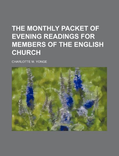 The Monthly Packet of Evening Readings for Members of the English Church (9781154350074) by Yonge, Charlotte M.