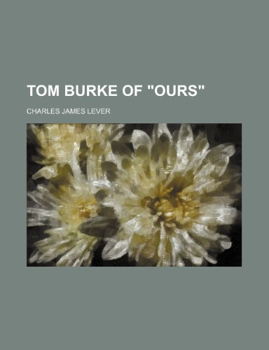 Tom Burke of "Ours" (9781154356229) by Lever, Charles James