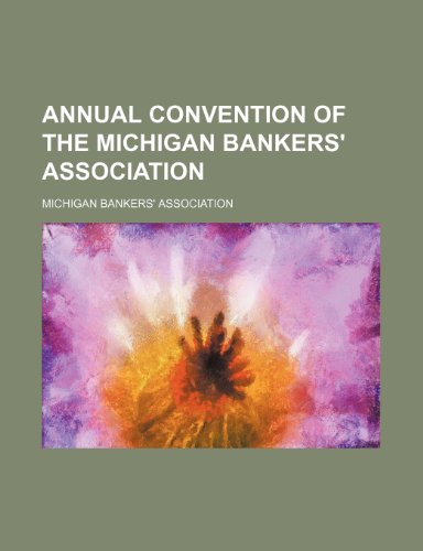 Annual Convention of the Michigan Bankers' Association (9781154356663) by Association, Michigan Bankers'