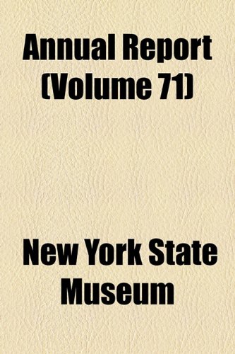 Annual Report (Volume 71) (9781154357196) by Museum, New York State