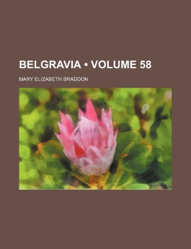 Belgravia (Volume 58) (9781154358292) by Braddon, Mary Elizabeth