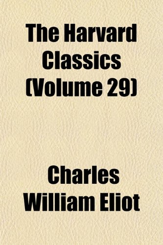 The Harvard Classics (Volume 29) (9781154362190) by Eliot, Charles William