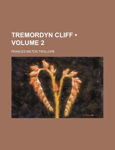 Tremordyn Cliff (Volume 2) (9781154364811) by Trollope, Frances Milton