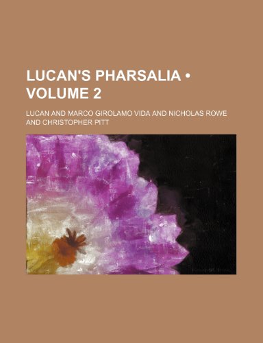 Lucan's Pharsalia (Volume 2) (9781154368918) by Lucan