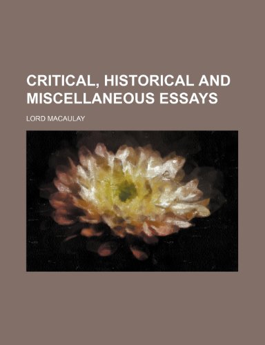 CRITICAL, HISTORICAL AND MISCELLANEOUS ESSAYS (9781154374285) by Macaulay, Lord