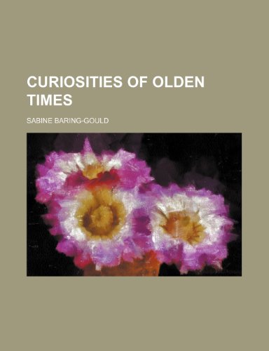 Curiosities of Olden Times (9781154374414) by Baring-Gould, Sabine