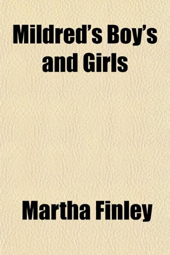 Mildred's Boy's and Girls (9781154376760) by Finley, Martha