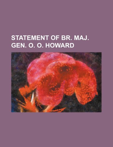 Statement of Br. Maj. Gen. O. O. Howard (9781154377668) by Howard, O. O.