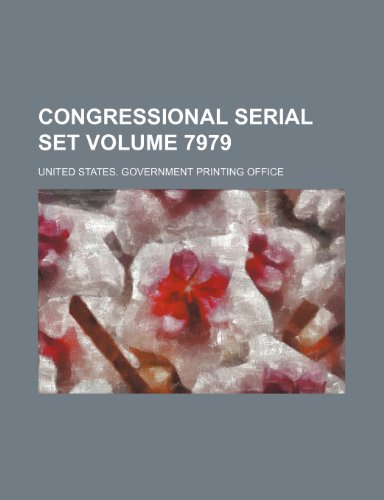 Congressional serial set Volume 7979 (9781154382129) by Office, United States. Government