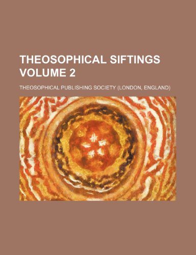 Theosophical siftings Volume 2 (9781154388039) by Society, Theosophical Publishing