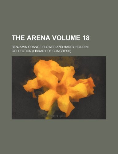 The Arena Volume 18 (9781154394672) by Flower, Benjamin Orange