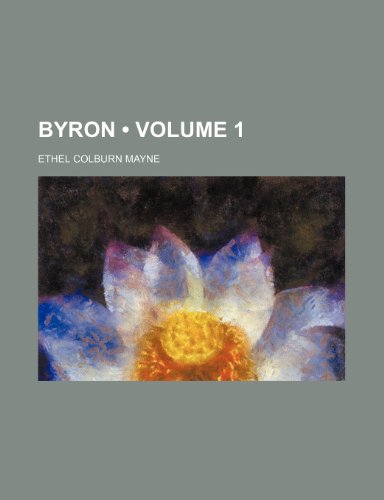 Byron (Volume 1) (9781154398595) by Mayne, Ethel Colburn