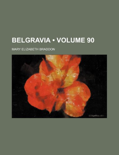 Belgravia (Volume 90) (9781154402063) by Braddon, Mary Elizabeth