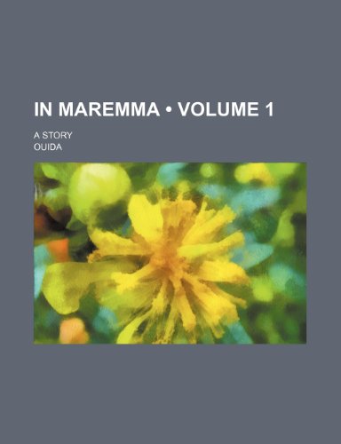 In Maremma (Volume 1); A Story (9781154403428) by Ouida