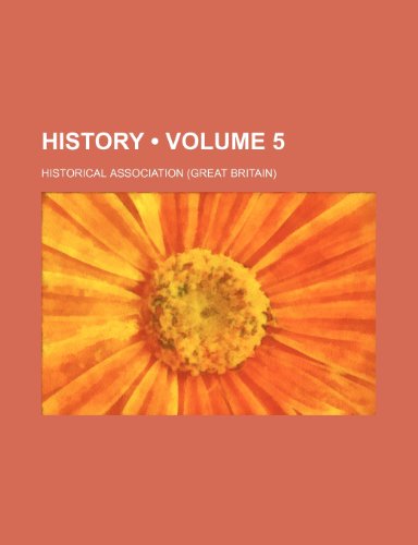 History (Volume 5) (9781154403794) by Association, Historical