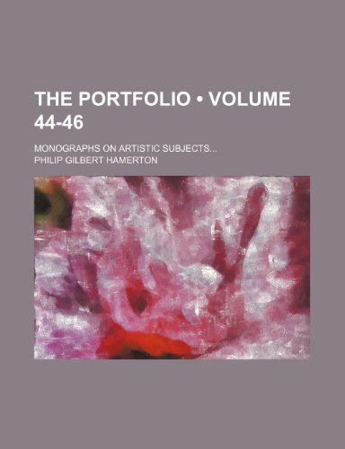 The Portfolio (Volume 44-46); Monographs on Artistic Subjects (9781154415384) by Hamerton, Philip Gilbert