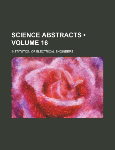 Science Abstracts (Volume 16) (9781154422689) by Engineers, Institution Of Electrical