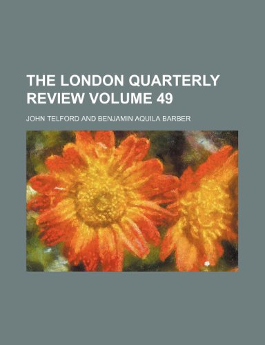 The London quarterly review Volume 49 (9781154424263) by Telford, John
