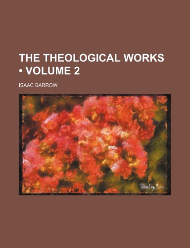 9781154425710: The Theological Works (Volume 2)