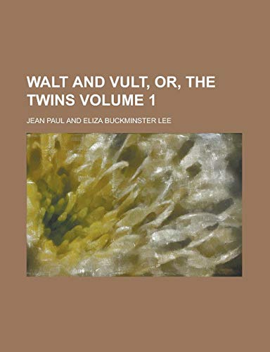 Walt and Vult, Or, the Twins (Volume 1) (9781154433036) by Paul, Jean