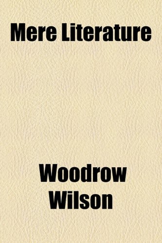 Mere Literature (9781154453447) by Wilson, Woodrow