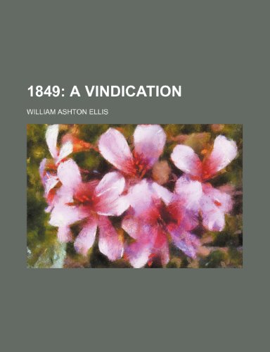 1849: A Vindication (9781154459913) by Ellis, William Ashton