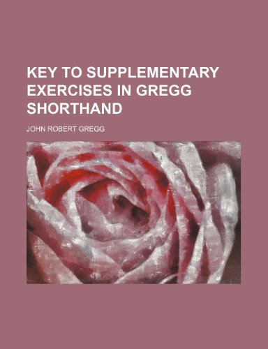 Key to supplementary exercises in Gregg shorthand (9781154462050) by Gregg, John Robert
