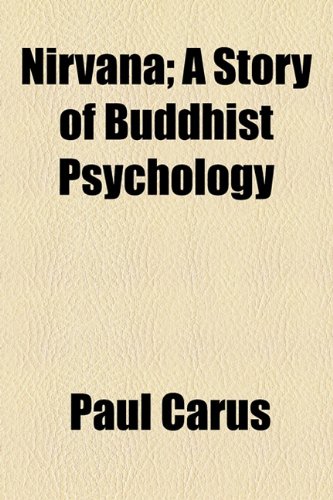 Nirvana: A Story of Buddhist Psychology (9781154471823) by Carus, Paul; Bowles, William Lisle