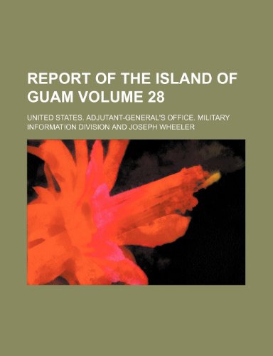 Report of the island of Guam Volume 28 (9781154472875) by Division, United States.