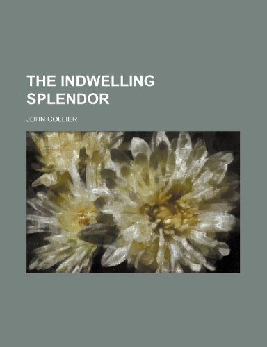 The indwelling splendor (9781154474411) by Collier, John