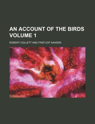 An account of the birds Volume 1 (9781154478129) by Collett, Robert