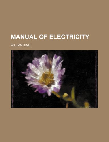 Manual of electricity (9781154480955) by King, William
