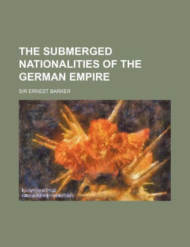 The Submerged Nationalities of the German Empire (9781154486032) by Barker, Ernest