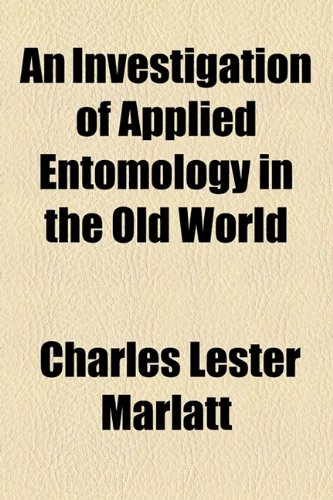9781154488166: An Investigation of Applied Entomology in the Old World