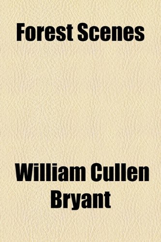 Forest Scenes (9781154500486) by Bryant, William Cullen; Street, Alfred Billings
