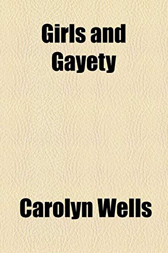 Girls and Gayety (9781154500752) by Wells, Carolyn