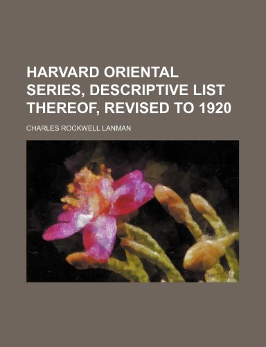 9781154500936: Harvard oriental series, descriptive list thereof, revised to 1920