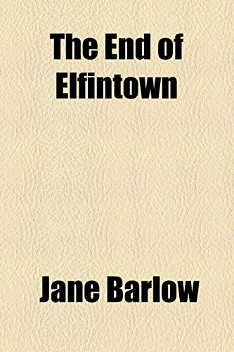 The End of Elfintown (9781154507249) by Barlow, Jane