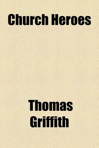 Church Heroes (9781154513288) by Griffith, Thomas