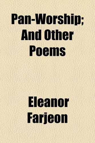 Pan-worship: And Other Poems (9781154516814) by Farjeon, Eleanor