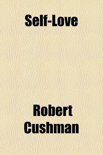 Self-love (9781154517903) by Cushman, Robert