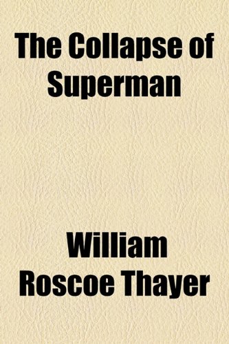 The Collapse of Superman (9781154531633) by Thayer, William Roscoe