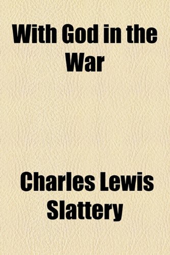 With God in the War (9781154534269) by Slattery, Charles Lewis