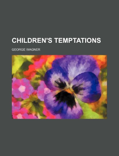 Children's Temptations (9781154536256) by Wagner, George